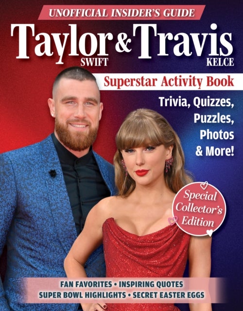 Unofficial Insider's Guide Taylor Swift & Travis Kelce Superstar Activity Book - Trivia, Quizzes, Puzzles, Photos & More!