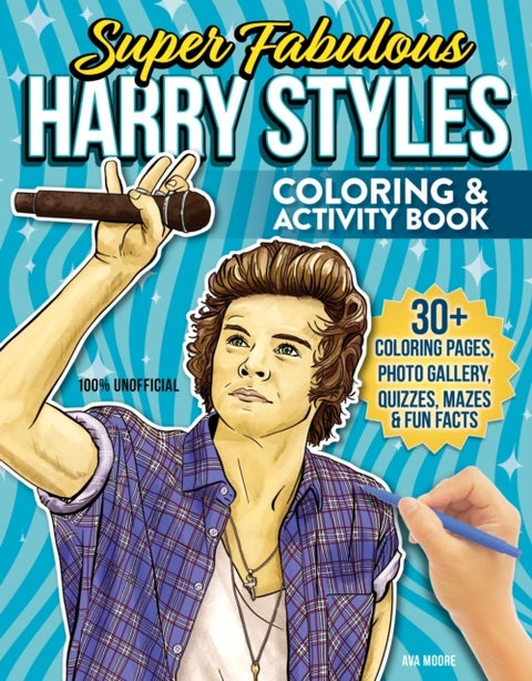 Super Fabulous Harry Styles Coloring & Activity Book - 30+ Coloring Pages, Photo Gallery, Word Searches, Quizzes & Fun Facts
