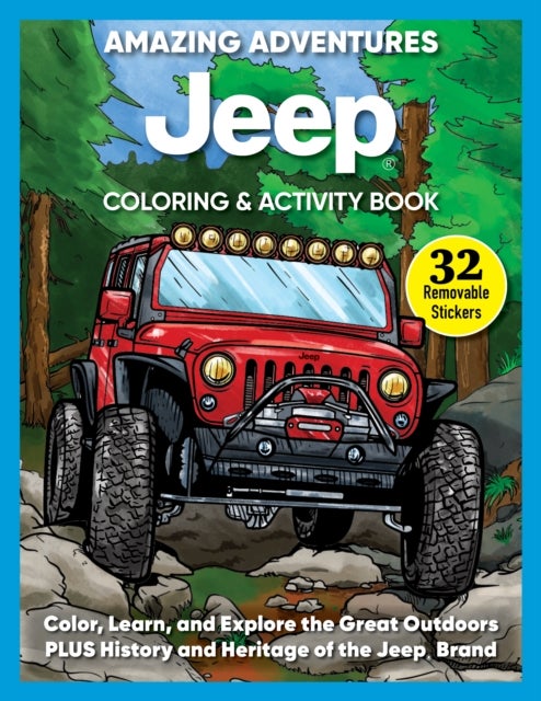 Amazing Adventures Jeep® Coloring & Activity Book - Color, Learn, and Explore the Great Outdoors PLUS History and Heritage of the Jeep® Brand