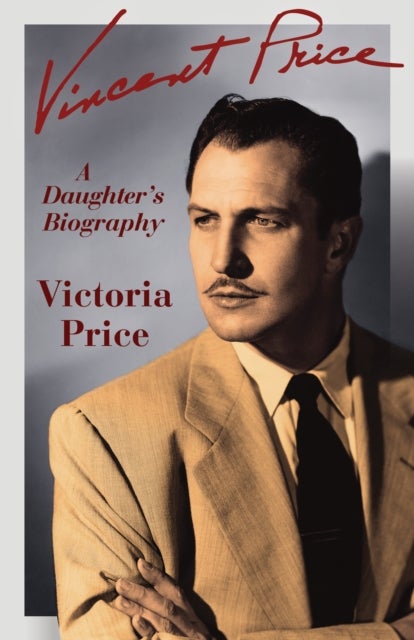Vincent Price - A Daughter's Biography