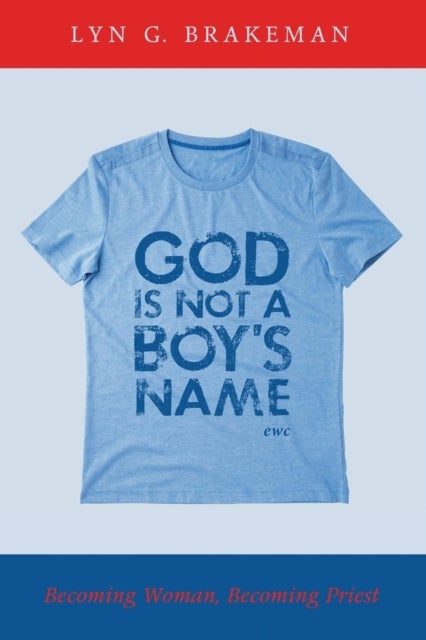 God Is Not a Boy's Name - Becoming Woman, Becoming Priest