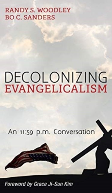 Decolonizing Evangelicalism - An 11:59 P.M. Conversation