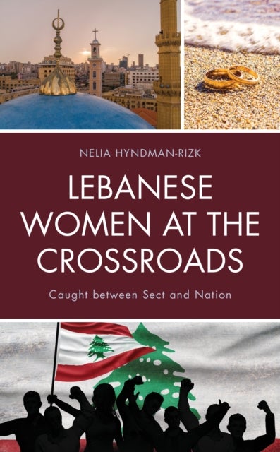 Lebanese Women at the Crossroads - Caught between Sect and Nation