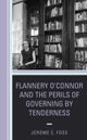 Flannery O’Connor and the Perils of Governing by Tenderness
