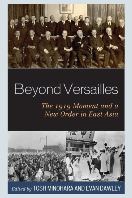 Beyond Versailles - The 1919 Moment and a New Order in East Asia