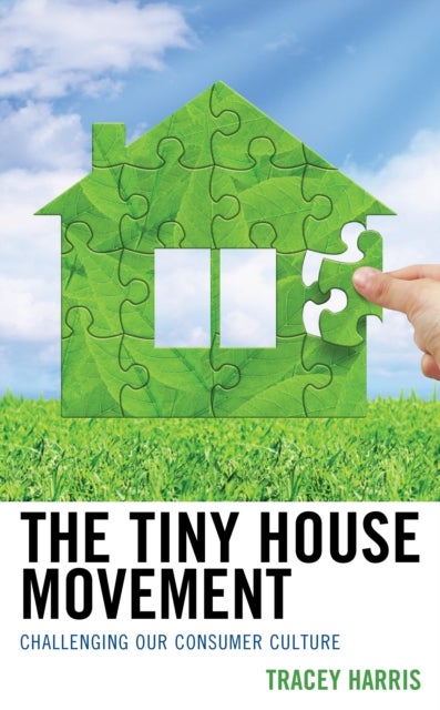 The Tiny House Movement - Challenging Our Consumer Culture