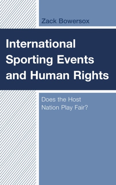 International Sporting Events and Human Rights - Does the Host Nation Play Fair?