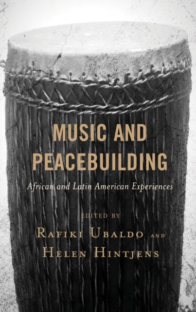 Music and Peacebuilding - African and Latin American Experiences