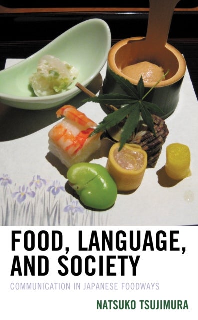 Food, Language, and Society - Communication in Japanese Foodways