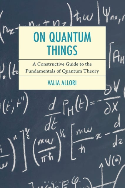 On Quantum Things - A Constructive Guide to the Fundamentals of Quantum Theory