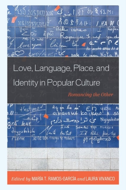 Love, Language, Place, and Identity in Popular Culture