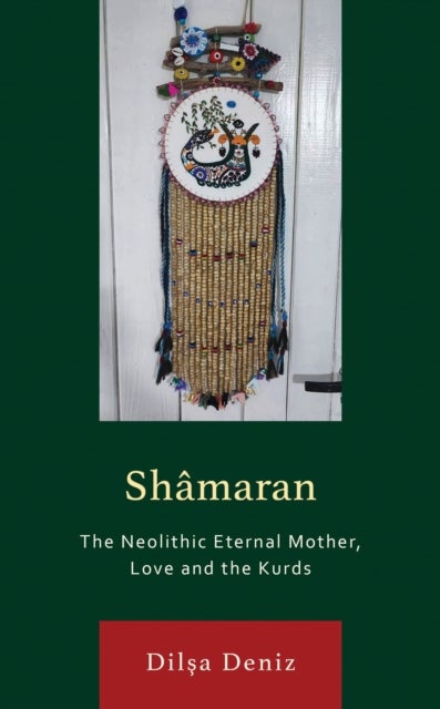 Shamaran - The Neolithic Eternal Mother, Love and the Kurds