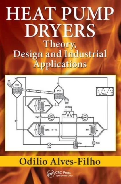 Heat Pump Dryers - Theory, Design and Industrial Applications
