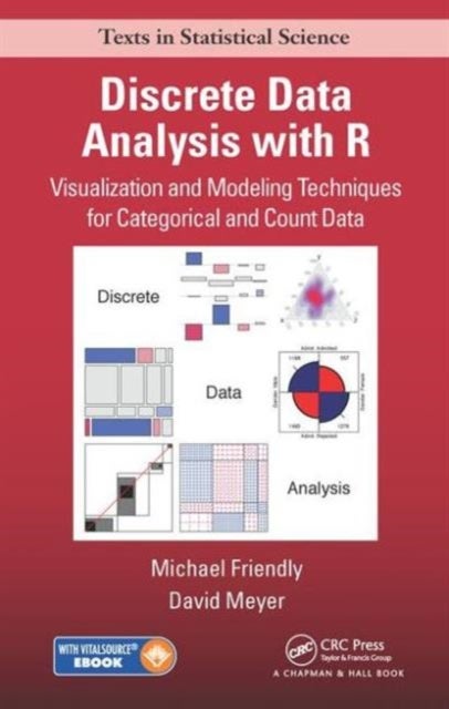 Discrete Data Analysis with R - Visualization and Modeling Techniques for Categorical and Count Data