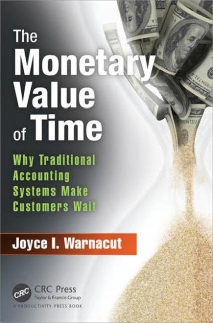 The Monetary Value of Time - Why Traditional Accounting Systems Make Customers Wait