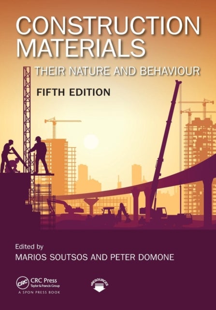 Construction Materials - Their Nature and Behaviour, Fifth Edition