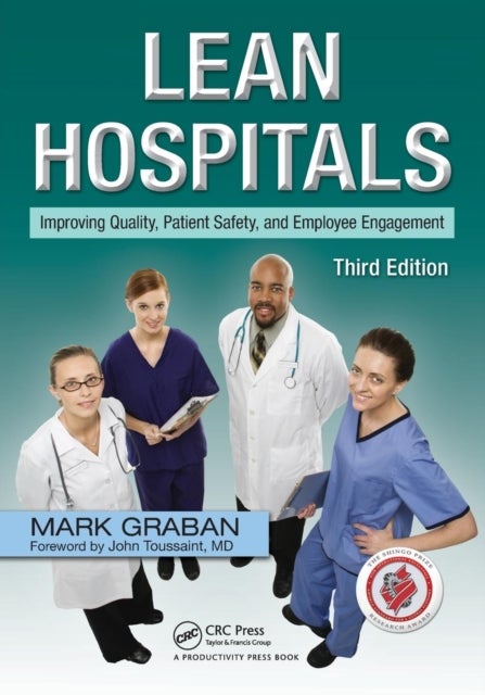 Lean Hospitals - Improving Quality, Patient Safety, and Employee Engagement, Third Edition