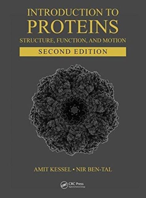 Introduction to Proteins - Structure, Function, and Motion, Second Edition