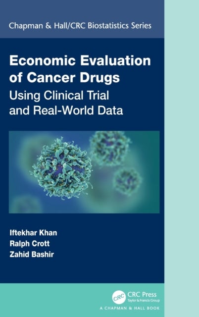 Economic Evaluation of Cancer Drugs - Using Clinical Trial and Real-World Data