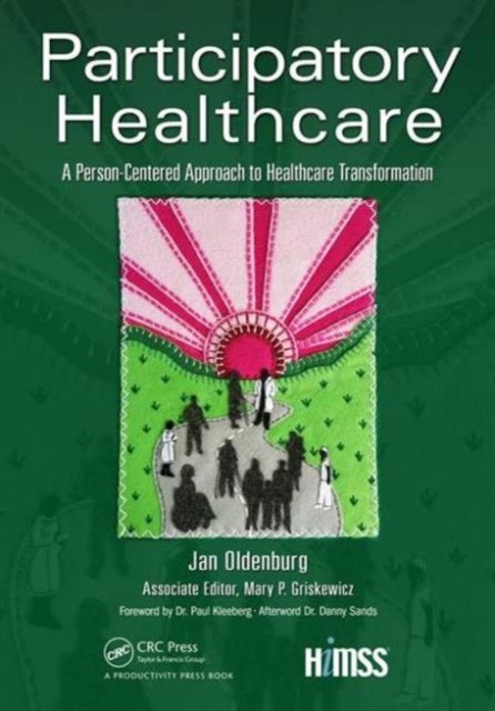 Participatory Healthcare - A Person-Centered Approach to Healthcare Transformation