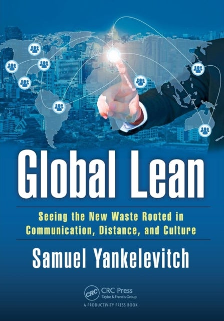Global Lean - Seeing the New Waste Rooted in Communication, Distance, and Culture