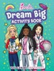 Barbie Dream Big Activity Book