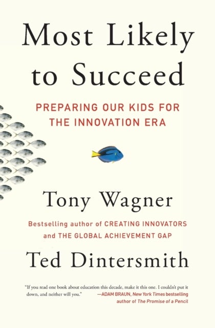 Most Likely to Succeed - Preparing Our Kids for the Innovation Era