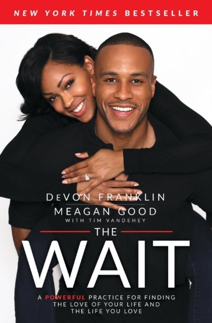 The Wait - A Powerful Practice for Finding the Love of Your Life and the Life You Love