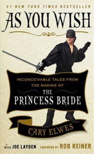 As You Wish - Inconceivable Tales from the Making of The Princess Bride