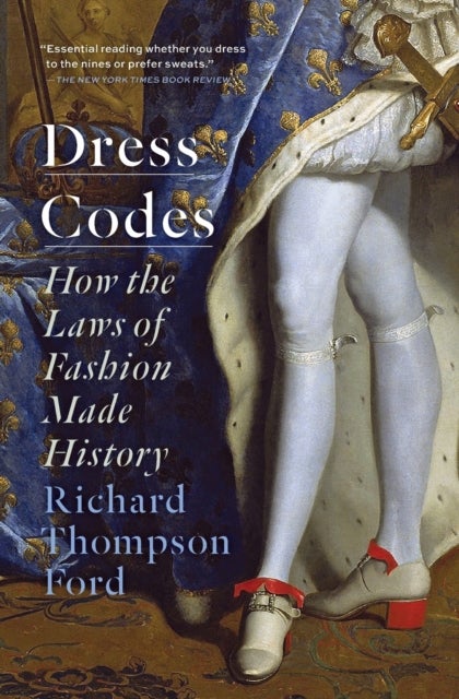 Dress Codes - How the Laws of Fashion Made History