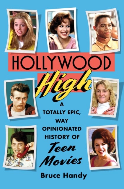 Hollywood High - A Totally Epic, Way Opinionated History of Teen Movies
