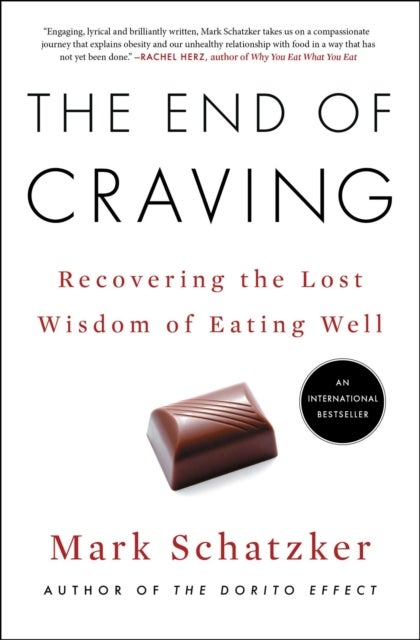 The End of Craving - Recovering the Lost Wisdom of Eating Well