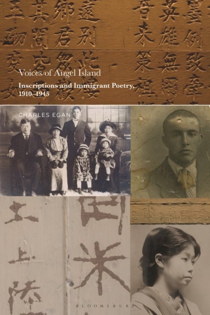 Voices of Angel Island - Inscriptions and Immigrant Poetry, 1910-1945
