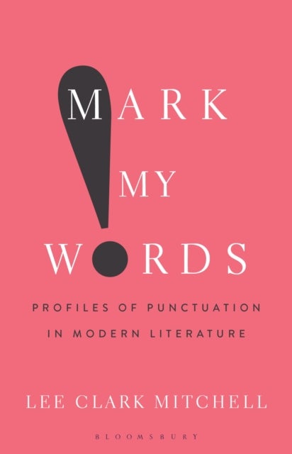 Mark My Words - Profiles of Punctuation in Modern Literature