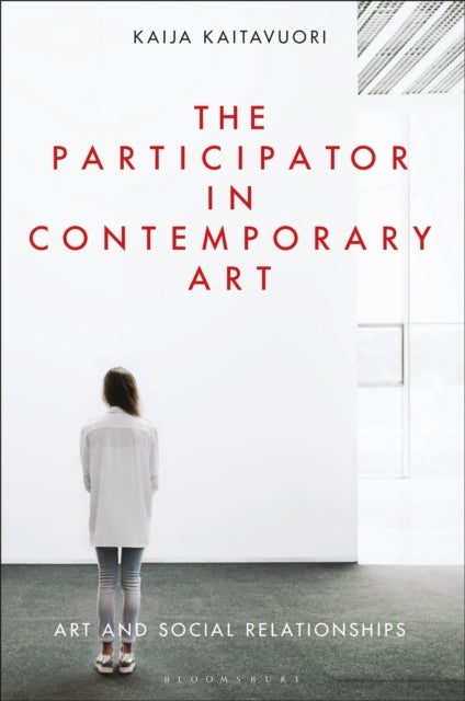 The Participator in Contemporary Art - Art and Social Relationships