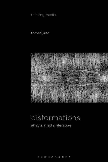 Disformations - Affects, Media, Literature