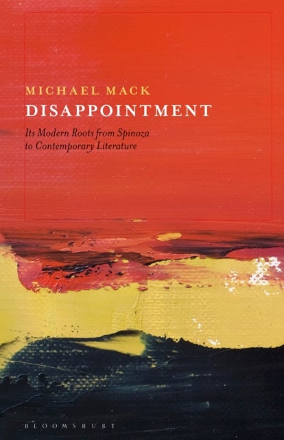 Disappointment - Its Modern Roots from Spinoza to Contemporary Literature