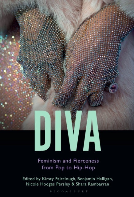 Diva - Feminism and Fierceness from Pop to Hip-Hop