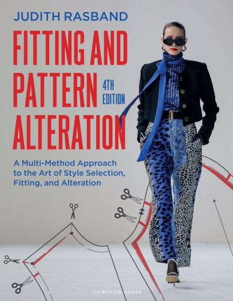 Fitting and Pattern Alteration - A Multi-Method Approach to the Art of Style Selection, Fitting, and Alteration