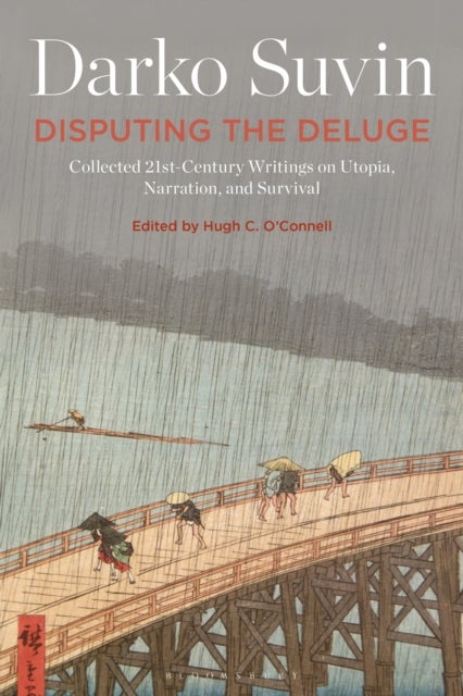 Disputing the Deluge - Collected 21st-Century Writings on Utopia, Narration, and Survival
