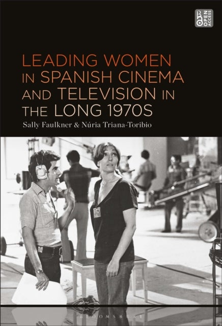 Leading Women in Spanish Cinema and Television in the Long 1970s