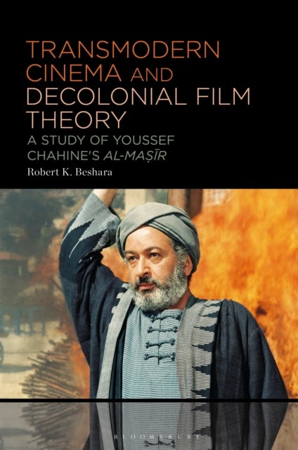 Transmodern Cinema and Decolonial Film Theory - A Study of Youssef Chahine's al-Masir