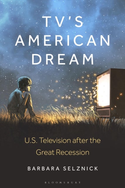 TV’s American Dream - US Television after the Great Recession