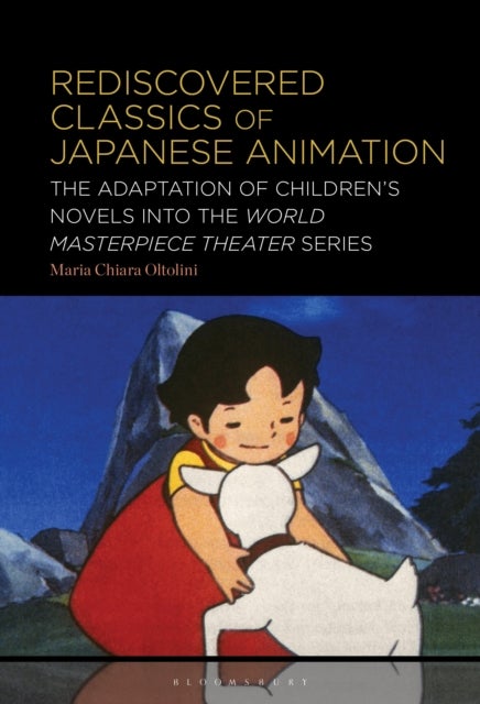Rediscovered Classics of Japanese Animation - The Adaptation of Children’s Novels into the World Masterpiece Theater Series