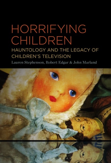 Horrifying Children - Hauntology and the Legacy of Children’s Television
