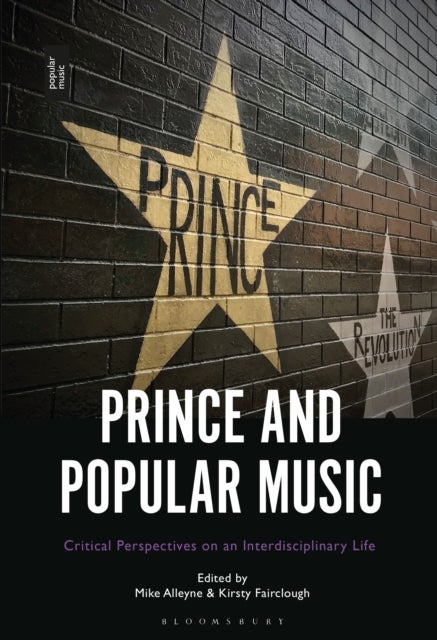 Prince and Popular Music - Critical Perspectives on an Interdisciplinary Life