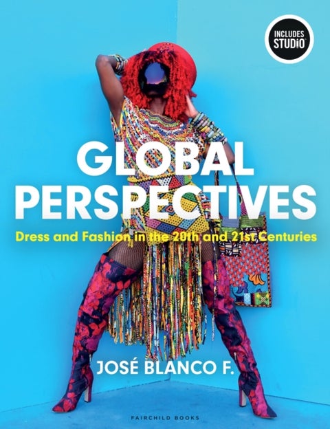 Global Perspectives - Dress and Fashion in the 20th and 21st Centuries - with STUDIO