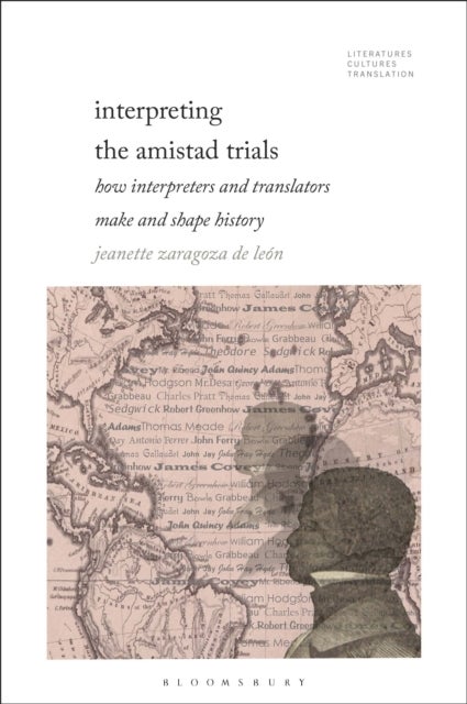 Interpreting the Amistad Trials - How Interpreters and Translators Make and Shape History