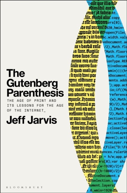 The Gutenberg Parenthesis - The Age of Print and Its Lessons for the Age of the Internet