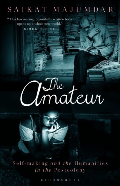 The Amateur - Self-Making and the Humanities in the Postcolony